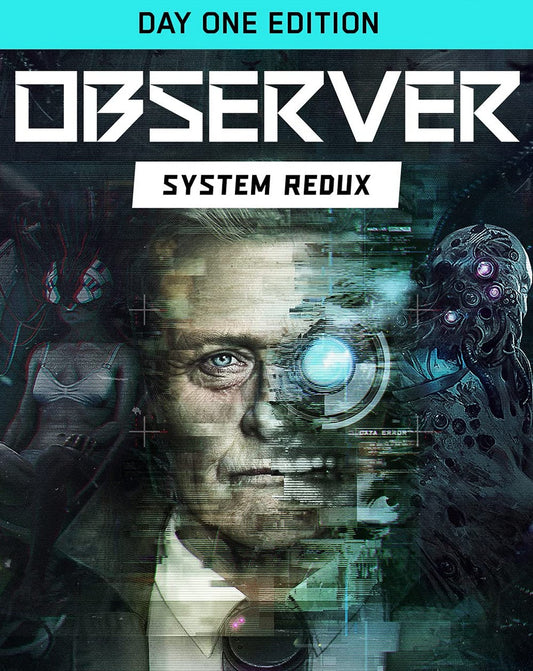 Observer : System Redux - édition day one